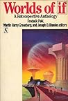 Worlds of If: A Retrospective Anthology Worlds of If: A Retrospective Anthology
