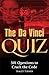 The Da Vinci Quiz Book : 501 Questions to Crack the Code