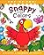 Snappy Little Colors: Discover a Rainbow of Colors