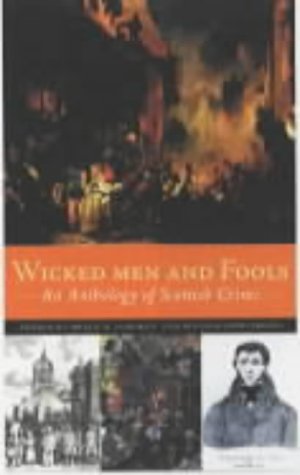 Wicked Men and Fools: An Anthology of Scottish Crime (Paperback)