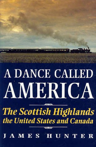 A Dance Called America: The Scottish Highlands, the United States and Canada (Paperback)