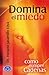 Domina el Miedo (Spanish Edition)
