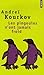Les pingouins n'ont jamais froid by Andrey Kurkov