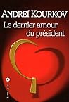 Le Dernier Amour du président by Andrey Kurkov