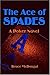 The Ace Of Spades: A Poker Novel