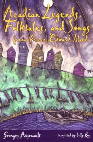 Acadian Legends, Folktale and Songs from Prince Edward Island (Paperback)