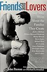 Friends and Lovers: Gay Men Write About the Families They Create