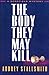 The Body They May Kill