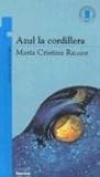 Azul la Cordillera (Coleccion Torre de Papel: Azul) (Spanish Edition) Azul la Cordillera (Coleccion Torre de Papel: Azul) (Spanish Edition)