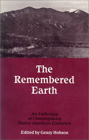 The Remembered Earth: An Anthology of Contemporary Native American Literature (Paperback)
