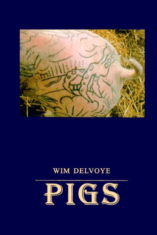 Wim Delvoye: Pigs (Hardcover)