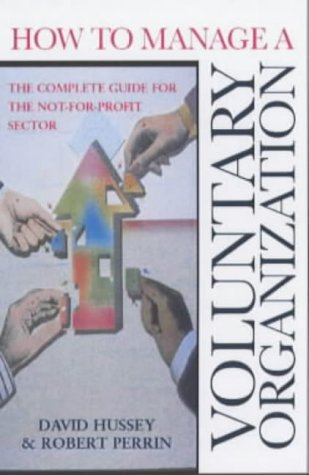 How to Manage a Voluntary Organization: The Complete Guide for the Non-Profit Sector (Hardcover)