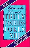 Blanche Knott's Truly Tasteless Jokes Xiii