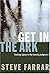 Get In The Ark <i>finding Safety In The Coming Judgment</i>