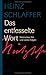 Das entfesselte Wort. Nietzsches Stil und seine Folgen by Heinz Schlaffer
