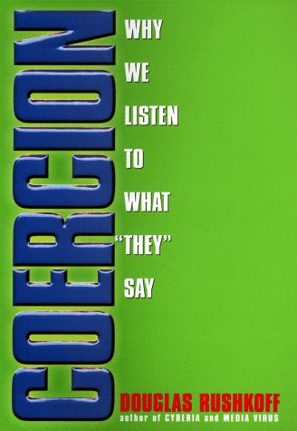 Coercion: Why We Listen to What "They" Say