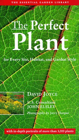 The Perfect Plant: For Every Site, Habitat, and Garden Style (Hardcover)