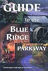 Guide to the Blue Ridge Parkway by Victoria Steele Logue Guide to the Blue Ridge Parkway by Victoria Steele Logue