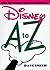 Disney A to Z by Dave   Smith