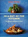 In & Out of the Kitchen: In 15 Minutes or Less In & Out of the Kitchen: In 15 Minutes or Less