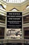The Science We Have Loved and Taught: Dartmouth Medical School's First Two Centuries The Science We Have Loved and Taught: Dartmouth Medical School's First Two Centuries