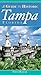 A Guide to Historic Tampa (History & Guide)