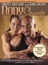 Body Change: The 21-Day Fitness Program for Changing Your Body...and Changing Your Life!