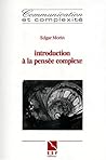 Introduction à la pensée complexe by Edgar Morin