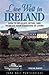 DEL-Live Well in Ireland: How to Relocate, Retire, and Increase Your Standard of Living (The Live Well Series)