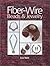 Fiber-Wire Beads and Jewelry
