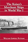 The Kaiser's Merchant Ships in World War I