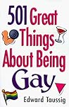 501 Great Things About Being Gay