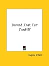 Bound East for Cardiff Bound East for Cardiff