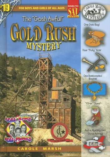 The Gosh Awful! Gold Rush Mystery (Real Kids! Real Places!)