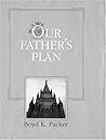 Our Father's Plan Our Father's Plan