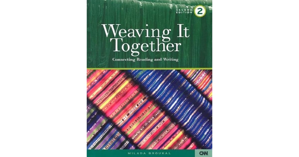 Weaving It Together 2 Connecting Reading and Writing by Milada Broukal