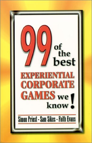 99 of the Best Experiential Corporate Games We Know! (Paperback)