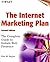 The Internet Marketing Plan: The Complete Guide to Instant Web Presence