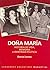 Dona María. Historia de vida, memoria e identidad política