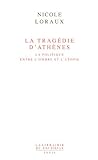 La tragédie d'Athènes: la politique entre l'ombre et l'utopie