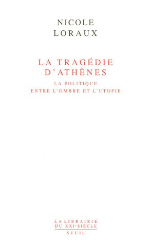 La tragédie d'Athènes: la politique entre l'ombre et l'utopie (Paperback)