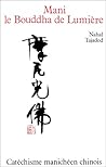 Mani le Bouddha de Lumiere Mani le Bouddha de Lumiere