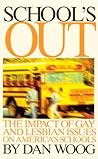 School's Out: The Impact of Gay and Lesbian Issues on America's Schools School's Out: The Impact of Gay and Lesbian Issues on America's Schools