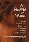 Age Erasers for Women: Actions You Can Take Right Now to Look Younger and Feel Great