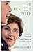 The Perfect Wife by Ann Gerhart