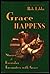 Grace Happens: Stories of Everyday Encounters With Grace