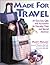 Made for Travel: 50 Easy-Sew Gifts and Accessories for Everyday Trips and Special Journeys