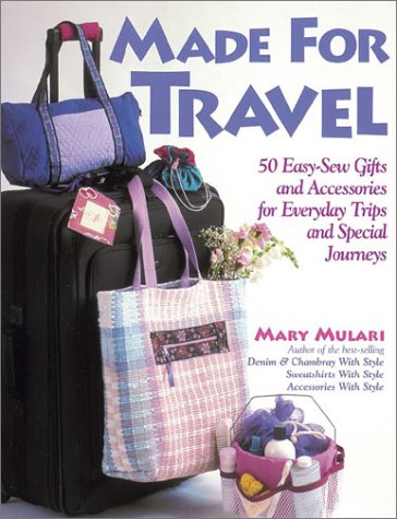 Made for Travel: 50 Easy-Sew Gifts and Accessories for Everyday Trips and Special Journeys (Paperback)