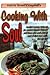 Cooking with Soul: Soulful Cuisine Tailored for Gastric Bypass Patients and Those Who Seek a Bit of Soul in Their Low Carb Low Fat Diet
