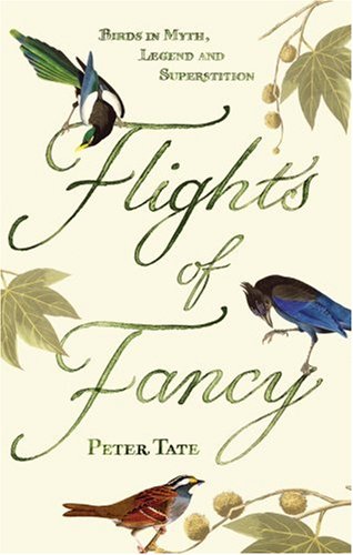 Flights of Fancy: Birds in Myth and Legend (Hardcover)